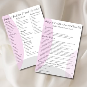 May include: Two printable checklists for travelling with a baby or toddler. The checklists are pink and white and include sections for sleep, clothing, health, feeding, baby gear, beach gear, documents, tips for flights, and inflight entertainment ideas.