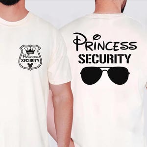 Princess Security Shirt,Funny Dad Shirt,Disney Shirt,Disney Princess Shirt,Disney Dad me Trip,Fathers Day Shirt,Disneyland Family Trip Shirt