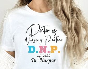 DNP Gift,Doctor of Nursing Practice Shirt,Nurse Graduation Gift,Doctorate shirt,medical school,PhD Graduation Gift,doctoral student,RN Gift