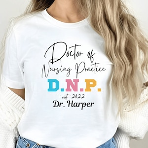 DNP Gift,Doctor of Nursing Practice Shirt,Nurse Graduation Gift,Doctorate shirt,medical school,PhD Graduation Gift,doctoral student,RN Gift