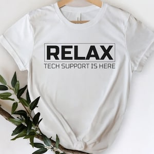 Funny Tech Support Shirt,Techie Shirt,Tech geek shirt,IT Support Shirt,System Admin Shirt,Tech Engineer Worker Shirt,Funny Computer Nerd tee