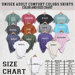 May include: A color chart for unisex adult comfort colors shirts. The image displays various shirt colors, including light green, crimson, black, and seafoam. A size chart shows measurements in inches for width and length, ranging from size S to 2XL.