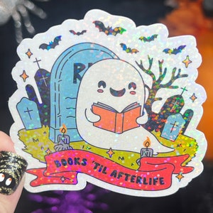 Books Til Afterlife Ghost Halloween Holographic Sticker Halloween Kindle Decal Spooky Fall Reader Gift Bookish Decal