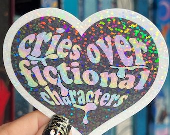Cries Over Fictional Characters Holographic Sticker Book Lover Sparkly Decal, Spicy Dark Romance, kindle waterbottle laptop Reader Gift