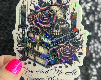 New You Had Me At Trigger Warning Sticker Holographic Book Book Lover, Spicy Dark Romance, Booktok, kindle waterbottle laptop Romance Decal