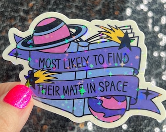 Most Likely to find their mate in space Holographic Sticker Alien Monster Book Lover Sparkly Decal, Spicy Dark Romance, kindle laptop