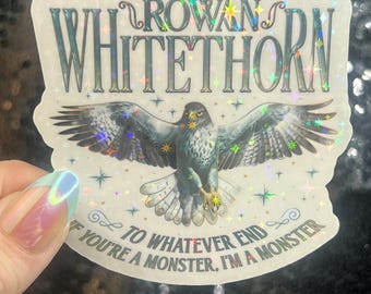 Rowan Whitethorn Throne of Glass Holographic Sticker The Thirteen Tog water bottle decal To Whatever End Fireheart TOG laptop sticker
