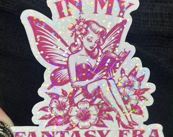 In My Fantasy Era Sticker Holographic Fairy Book Lover Sparkly Decal, Spicy Dark Romance, kindle waterbottle laptop