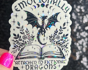 Emotionally Attached to Fictional Dragons Holographic Sticker, Spicy Romance Stickers, Booktok Decal, kindle stickers, Reader Laptop