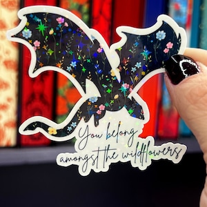 Pegatina holográfica "You Belong Amongst the Wildflowers" de Abraxos, "Trono de Cristal", calcomanía de "Los Trece Dragones, Wyvern, Tog", calcomanía de Manon, TOG, calcomanía para computadora portátil.