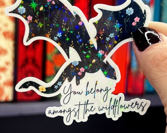 You Belong Amongst the Wildflowers Abraxos Throne of Glass Holographic Sticker The Thirteen Dragon Wyvern Tog decal Manon TOG laptop sticker