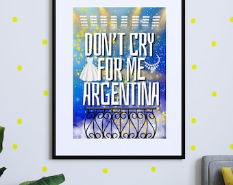 Evita Musical Song Lyric Zitat Wand Kunst | Don't Cry For Me Argentinien, Rachel Zegler, Eva Perón, London Palladium Theater, Wohnkultur