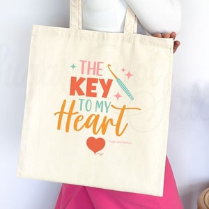 Canvas Tote Bag - Crochet Hook - The Key to My Heart - Holds Crochet Supplies Projects - Great Gift for Crocheter