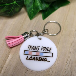 Trans Pride Loading Keychain| Acrylic Keyring| Handmade Keychain| Transgender Gift| Awareness| Trans Pride| LGBTQ