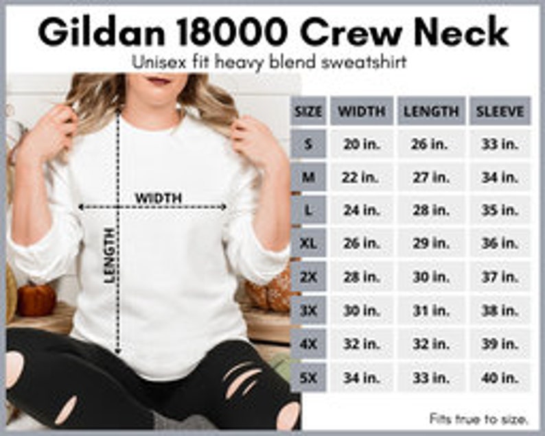 May include: A white Gildan 18000 crew neck unisex fit heavy blend sweatshirt. The image includes a size chart with measurements in inches for width, length, and sleeve length, ranging from size small to 5X. (1 inch = 2.54 cm)