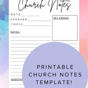 May include: A printable church notes template with a watercolor background. The template includes sections for date, speaker, topic, notes, and key verses. A large purple circle contains the text "PRINTABLE CHURCH NOTES TEMPLATE!"