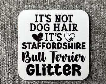 It's Not Dog Hair It's Staffordshire Bull Terrier Glitter - Black & White Square Hardboard Coaster