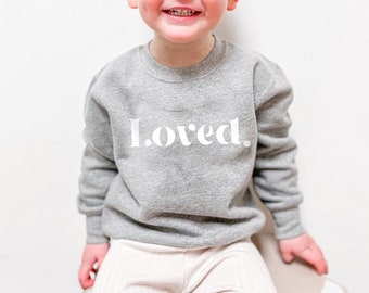 Loved - Toddler Valentines Jumper | Valentines Day Sweatshirt | Outfit Foy Boys, Girls | Children's Valentines Gift | I Am Loved | V02J