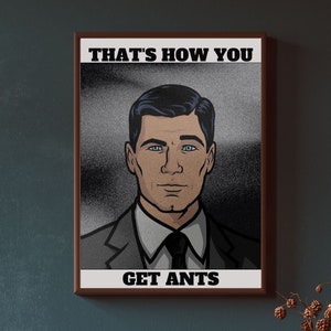 ¡Así es como consigues hormigas! Cartel de la cita del arquero. Arte de pared de arquero esterlina. Las mejores citas de arquero. Decoración universitaria. Cartel divertido Citas de programas de televisión de culto