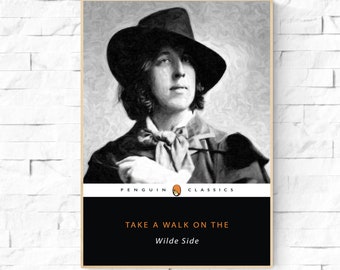 Take a Walk on the Wilde Side. Oscar Wilde wall art gift. Book lover decor.