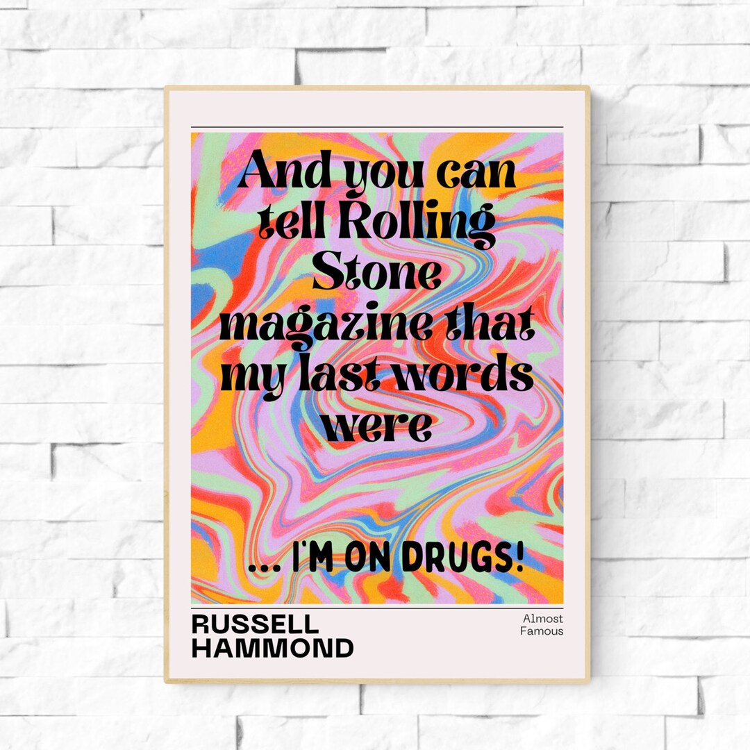 I'm on Drugs Almost Famous Quote Cameron Crowe Minimalist Movie Poster