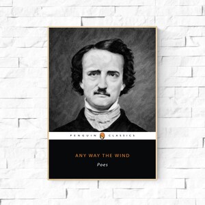 Any way the Wind Poes. Edgar Allan Poe Wall Art. The Raven author poster. Edgar Allan Poe Pun.