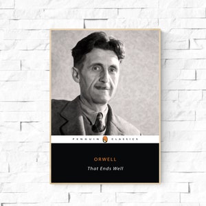Orwell That Ends Well. George Orwell Art Print. Famous Author Pun. Penguin Book Cover Art Print. 1984 Animal Farm