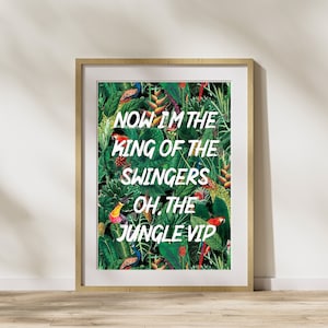 King of the Swingers The Jungle Book quote. Disney quote wall art. Jungle poster. Jungle wall art. Botanical poster. Fun wall art.