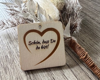 Holz Anhänger Schildchen Geschenkanhänger Schön, dass Du da bist rechteck Gast Gastgeschenk Anhänger Schildchen 4 cm