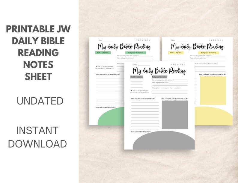 May include: Printable JW Daily Bible Reading Notes Sheet. The image shows three undated sheets with the title "My daily Bible Reading". Each sheet has sections for notes, background information, and application. The sheets are white with green, grey, and yellow accents.