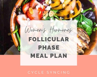 Women's Hormones Follicular Phase Meal Plan 7 Days (11 Recipes + Shopping List) | Women's Cycle Syncing Meal Plan