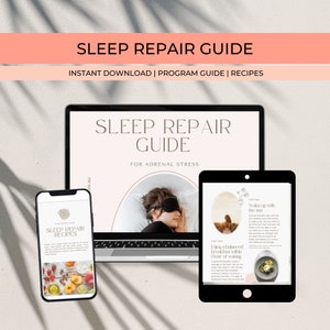 May include: A digital guide titled "Sleep Repair Guide" for adrenal stress. The guide is displayed on a laptop screen and two mobile devices. The guide includes tips for waking up with the sun, enjoying a balanced breakfast within an hour of waking, and other steps for improving sleep.