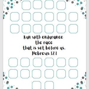 May include: A printable chart with a teal border and a white background. The chart has 36 octagonal shapes that can be filled in. The chart has the text "Run with endurance the race that is set before us. Hebrews 12:1". The background is decorated with teal and silver glitter dots.