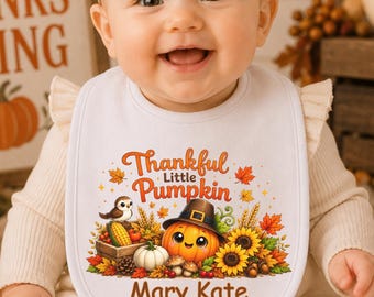 Personalized Thanksgiving Baby Bib, Thankful Little Pumpkin Bib, Custom Thanksgiving Bib, Baby's First Thanksgiving Outfit, Fall Baby Gift