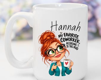 Gift for Work Colleague, Personalized Mug for Favorite Coworker, Funny Work Friend Coffee Cup, 11 oz or 15 oz