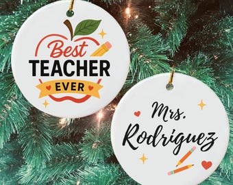 Personalized Teacher Ornament, Best Teacher Ever Gift, Custom Name Ceramic Christmas Ornament, Holiday Teacher Appreciation Keepsake