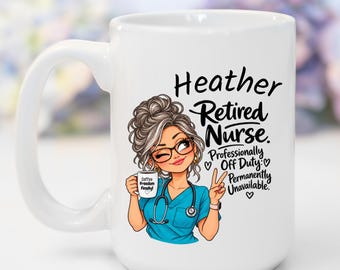 Nurse Retirement Gift: Personalized Retired Nurse Mug, Professionally Off Duty, 11 or 15 oz