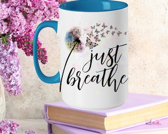 Just Breathe Custom Ceramic 15oz Coffee Cup Daily Reminder Birthday Gift for Her, Personalized Positive Mindset Tea Cup Coffee Lover Gift