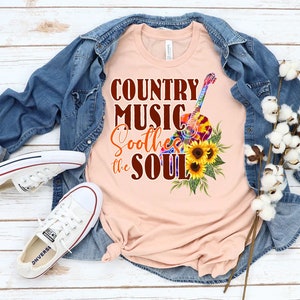 Country Music Soothes the Soul Shirt, Country Music Shirt
