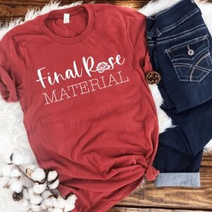 Final Rose Material Shirt, The Bachelor Shirt