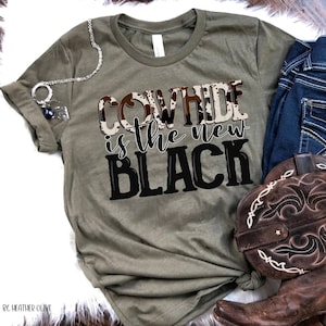 Cowhide is the new black Shirt, Cow Print Shirt, Cow Shirt