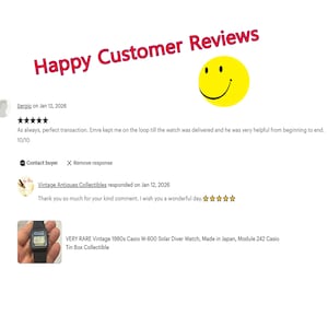 May include: Image of customer reviews with a yellow smiley face and text that reads "Happy Customer Reviews." The reviews mention a vintage Casio watch and positive transaction experiences.