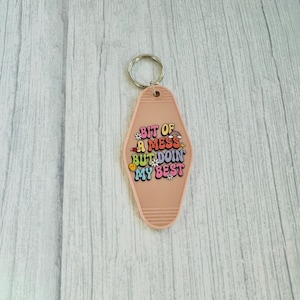 Bit Of A Mess But Doin&#39; My Best Motel Keychain / Self Love Motel Keychain / Motel Keychain / Mental Health Matters / Keychain