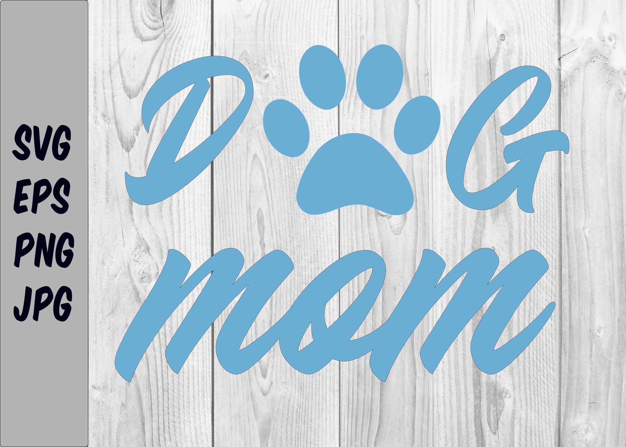 Dog Mom | Digital SVG - EPS - PNG - Jpg File | Instant Download ...
