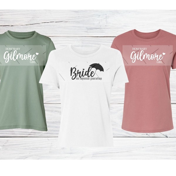 Honorary Gilmore Girls, Bridesmaids, Bride in omnia paratus t-shirts, Bridal Party Gift, Bachelorette trip