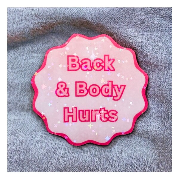 Cute Back and Body Hurts Sticker|Spoonie Sticker, Chronic Illness, Invisible Illness, Chronic Pain, Chronic Illness Sticker, Funny Stickers