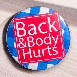 Back & Body Hurts Button |Funny Buttons, Spoonie, Spoonie Pin, Chronic Illness, Chronic Pain, Chronic Illness Gift, Spoonie Gifts, Back Pain