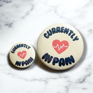 Currently in Pain Button |Spoonie Button, Spoonie, Spoonie Pin, Chronic Illness, Chronic Pain, Chronic Illness Gift, Spoonie Gift, Pain Gift