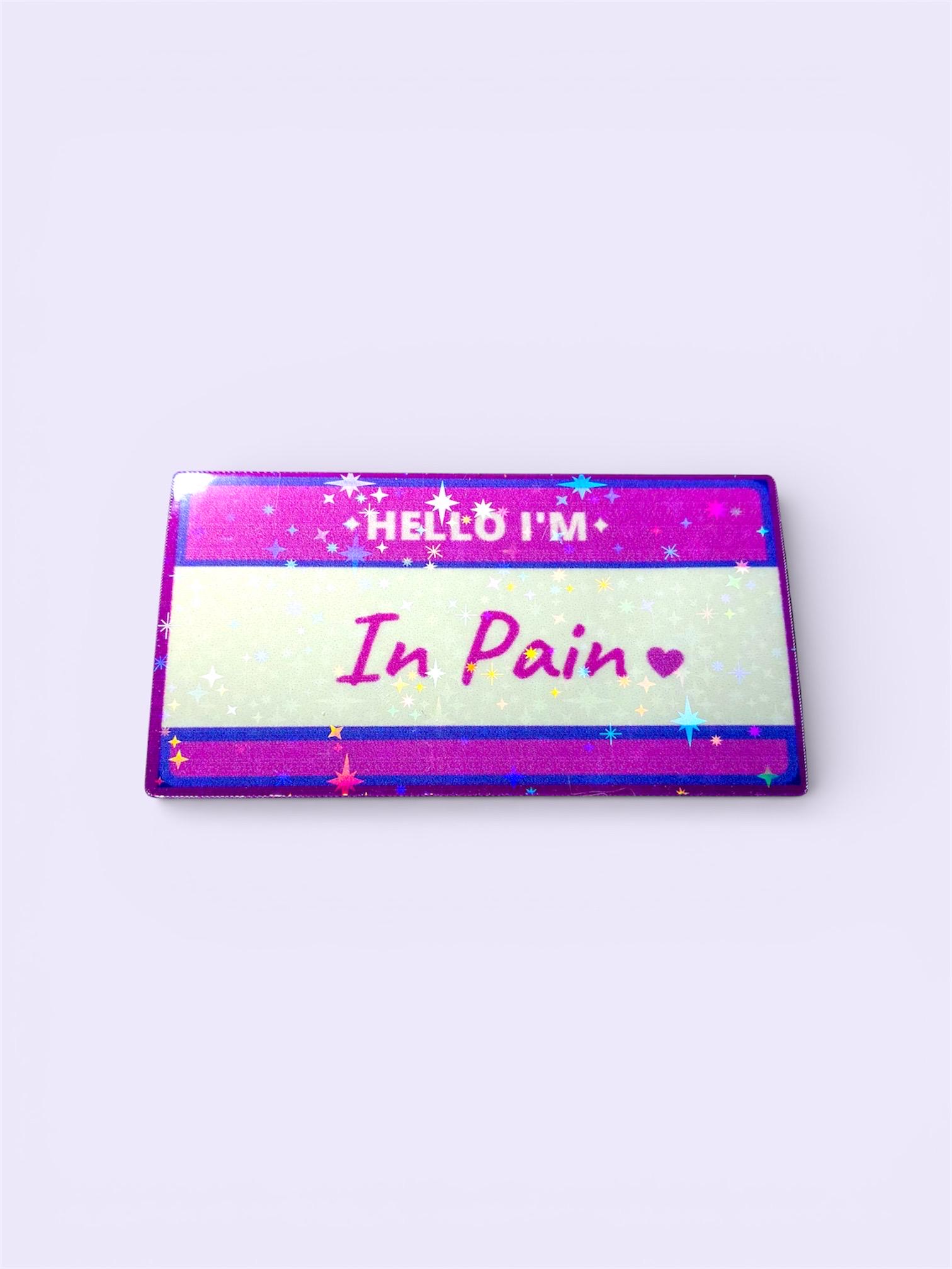 Hello I’m in Pain Sticker | Spoonie, Spoonie Sticker, Chronic Illness ...