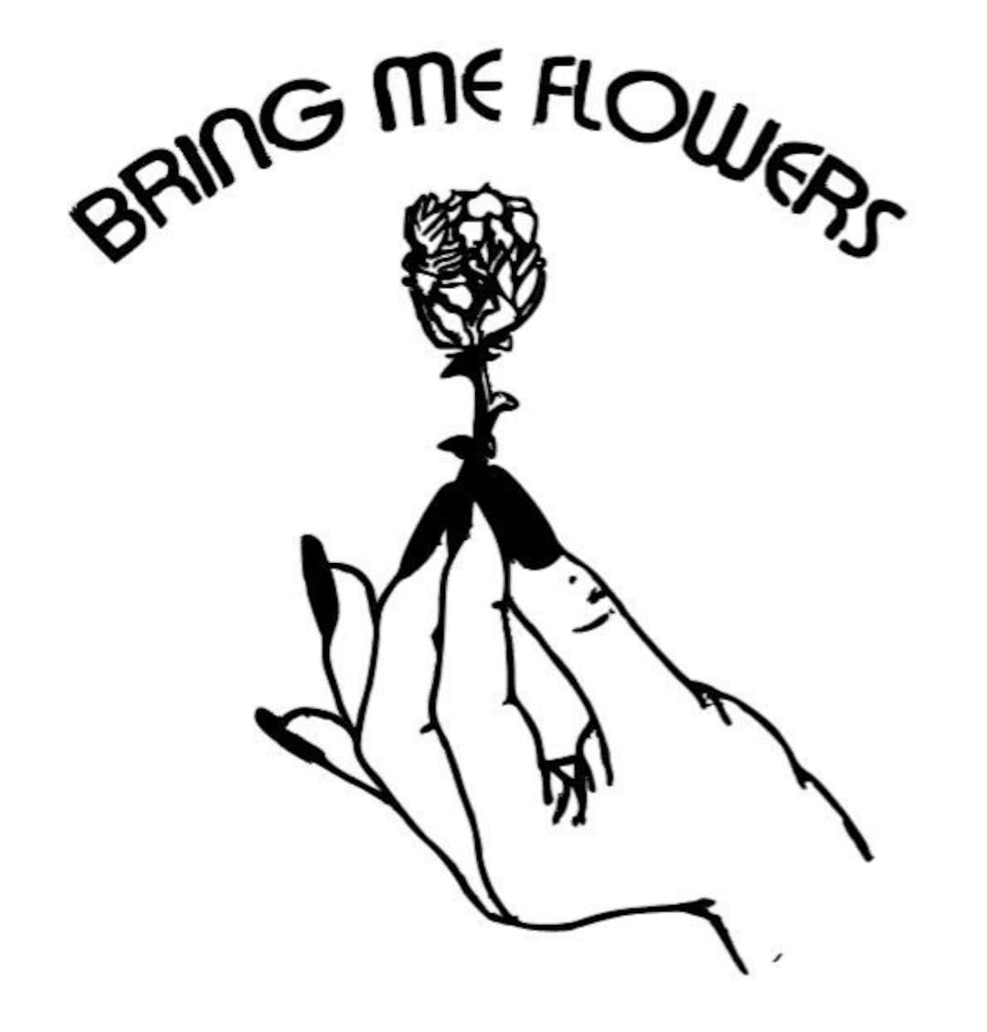Bring Me Flowers SVG Etsy